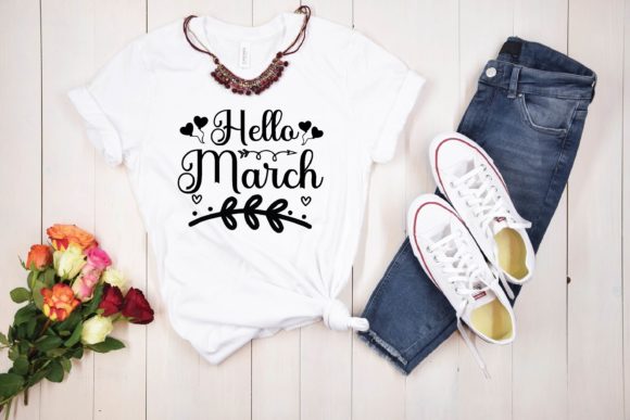Hello March Svg Graphics and T-Shirt Designs Review