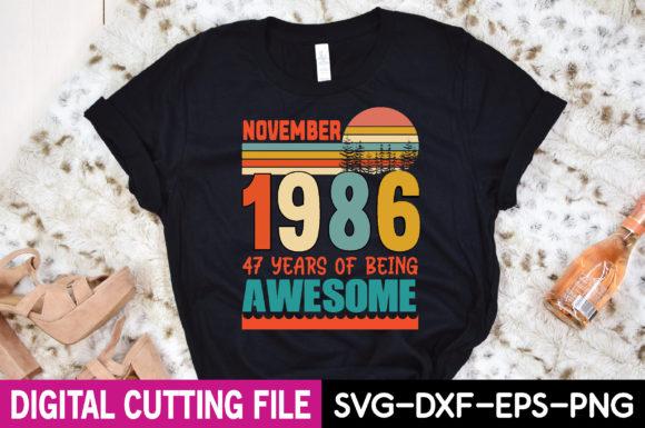 November 1986 47 Years of Being Awesome Graphics and T-Shirt Designs Review