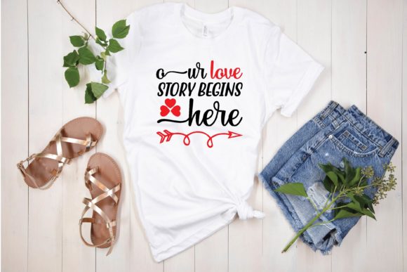 Our Love Story Begins Here Svg Graphics and T-Shirt Designs