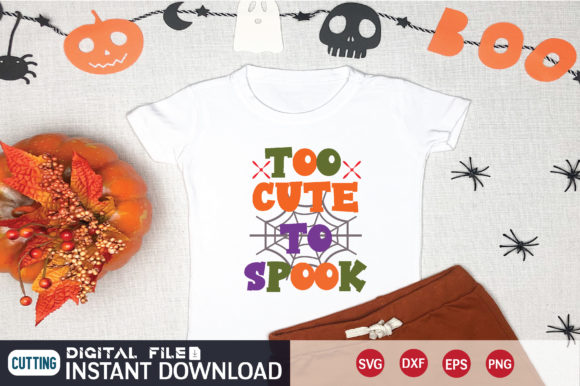 Too Cute to Spook Svg Graphics and T-Shirt Designs Review