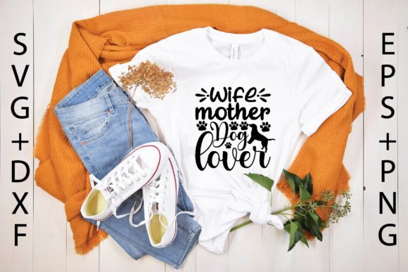 Wife Mother Dog Lover Svg Graphics for T-Shirt Designs
